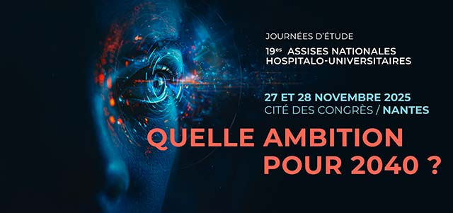 19e assises nationales hospitalo-universitaires — quelle ambition pour deux mille quarante ?