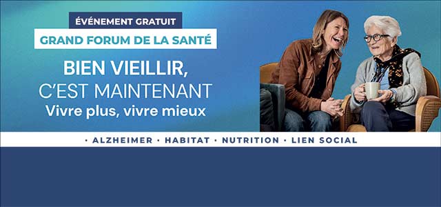 Grand forum de la santé : bien vieillir, c’est maintenant