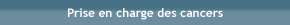 Prise en charge des cancers